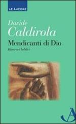 Mendicanti di Dio. Itinerari biblici