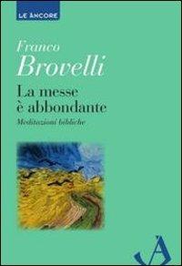 La messe è abbondante. Meditazioni bibliche - Franco Brovelli - copertina