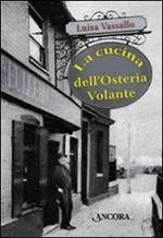 La cucina dell'Osteria Volante