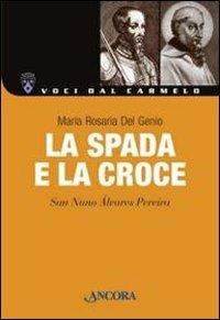 La spada e la croce. San Nuno Alvares Pereira - Maria Rosaria Del Genio - copertina