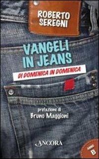 Vangeli in jeans. Di domenica in domenica. Anno B - Roberto Seregni - copertina