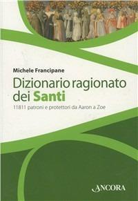 Dizionario ragionato dei santi - Michele Francipane - copertina