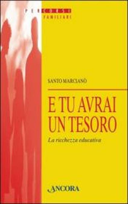 E tu avrai un tesoro. La ricchezza educativa - Santo Marcianò - copertina