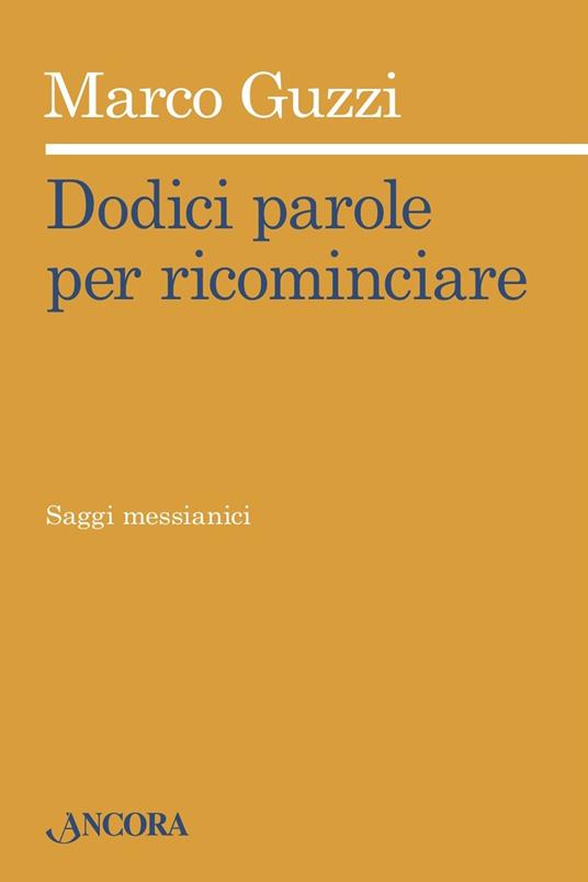 Dodici parole per ricominciare - Marco Guzzi - ebook