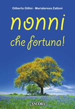 Nonni, che fortuna!