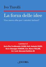 La forza delle idee. Una nuova alba per i cattolici italiani?