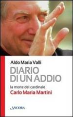 Diario di un addio. La morte del cardinale Carlo Maria Martini