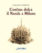 Com'era dolce il Natale a Milano