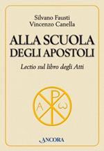 Alla scuola degli Apostoli. Lectio sul libro degli Atti