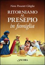 Ritorniamo al presepio in famiglia