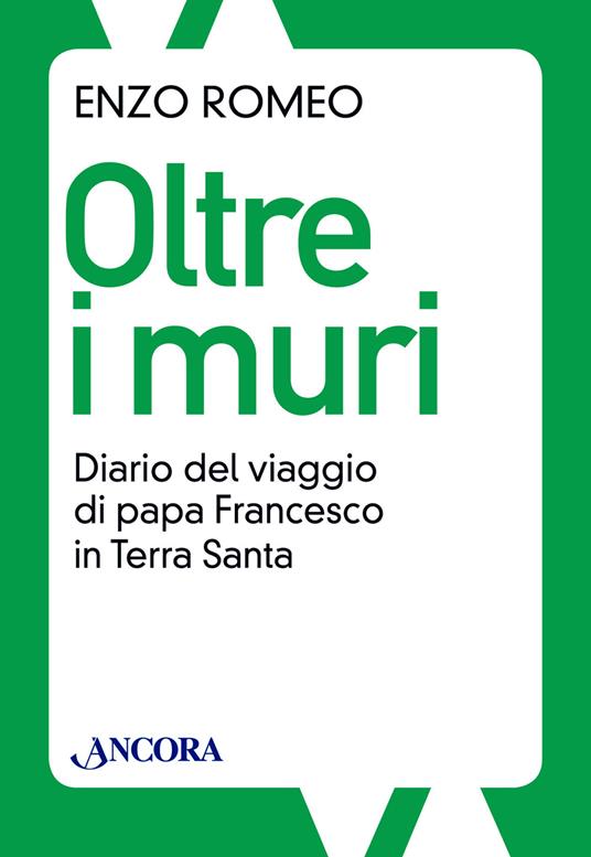 Oltre i muri. Diario del viaggio di papa Francesco in Terra Santa - Enzo Romeo - ebook