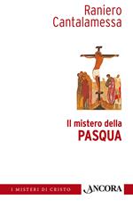 Il mistero della Pasqua