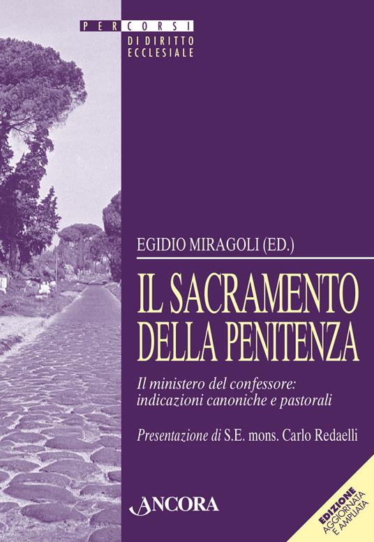 Il sacramento della penitenza. Il ministero del confessore: indicazioni canoniche e pastorali - copertina