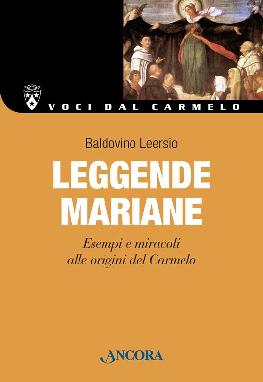 Leggende mariane. Esempi e miracoli alle origini del Carmelo - Baldovino Leersio - copertina