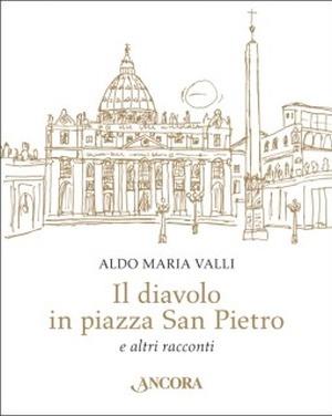 Il diavolo in piazza San Pietro - Aldo Maria Valli - copertina