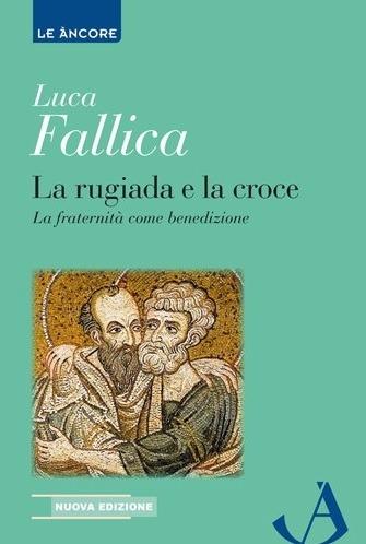 La rugiada e la croce - Luca Fallica - copertina