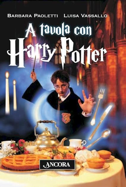 A tavola con Harry Potter - Luisa Vassallo,Barbara Paoletti - copertina