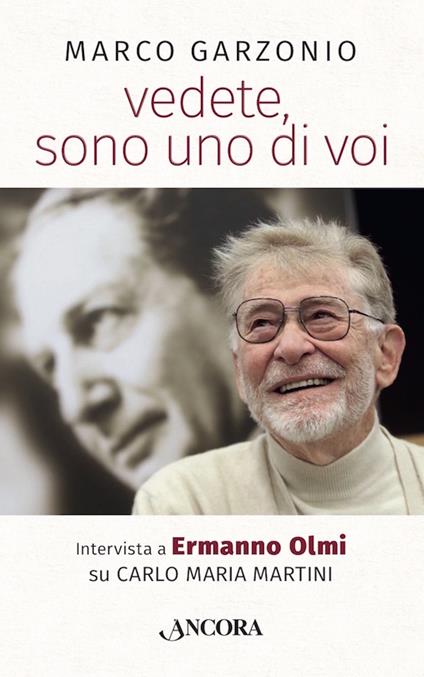 Vedete, sono uno di voi. Intervista a Ermanno Olmi su Carlo Maria Martini - Marco Garzonio,Ermanno Olmi - copertina