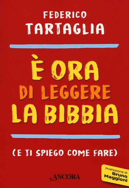 È ora di leggere la Bibbia (e ti spiego come fare) - Federico Tartaglia - copertina