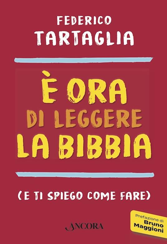 È ora di leggere la Bibbia (e ti spiego come fare) - Federico Tartaglia - ebook