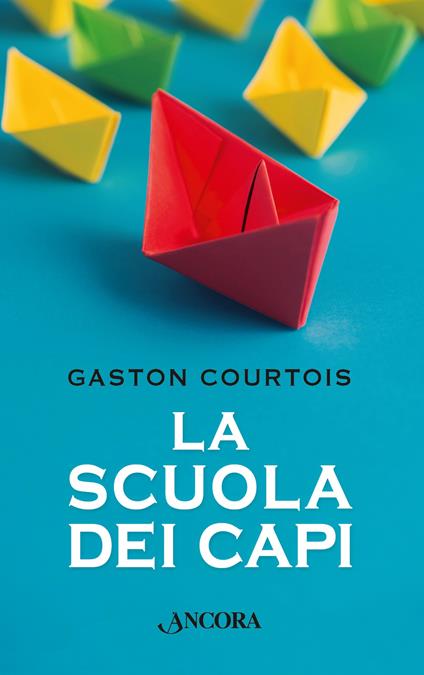 La scuola dei capi - Gaston Courtois - copertina