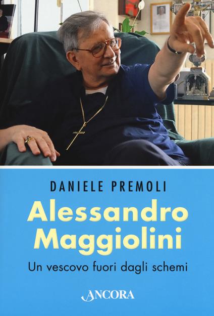 Alessandro Maggiolini. Un vescovo fuori dagli schemi - Daniele Premoli - copertina