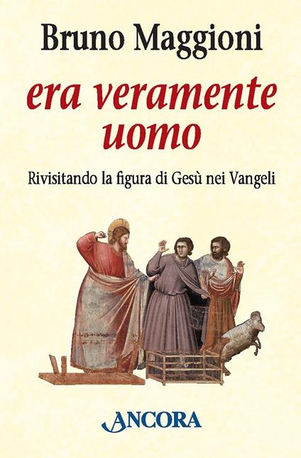 Era veramente uomo. Rivisitando la figura di Gesù nei Vangeli - Bruno Maggioni - ebook