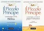 Il Vangelo del Piccolo Principe: Il Piccolo Principe commentato con la Bibbia-Il Piccolo Principe commentato con i testi di papa Francesco