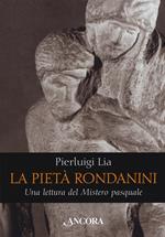 La pietà Rondanini. Una lettura del mistero pasquale