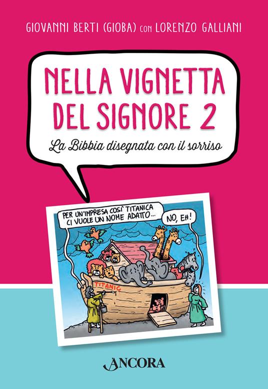 Nella vignetta del Signore. Vol. 2: La Bibbia disegnata con il sorriso - Giovanni Berti,Lorenzo Galliani - copertina