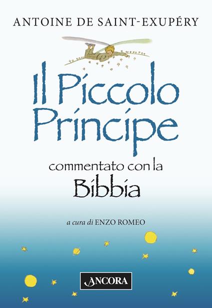 Il Piccolo Principe commentato con la Bibbia - Antoine de Saint-Exupéry,Enzo Romeo,Vincenzo Canella - ebook