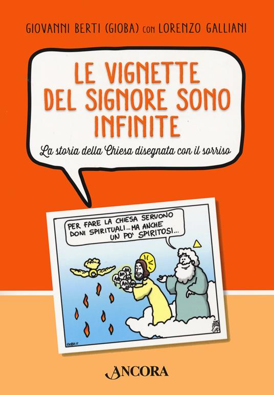 Le vignette del Signore sono infinite. La storia della Chiesa disegnata con il sorriso - Giovanni Berti,Lorenzo Galliani - copertina