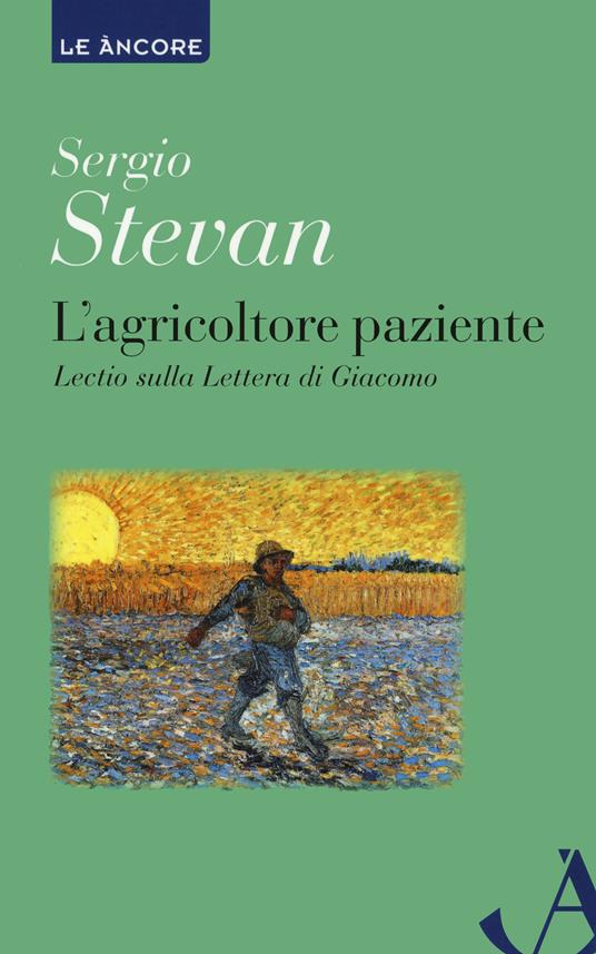 L' agricoltore paziente. Lectio sulla Lettera di Giacomo - Sergio Stevan - copertina