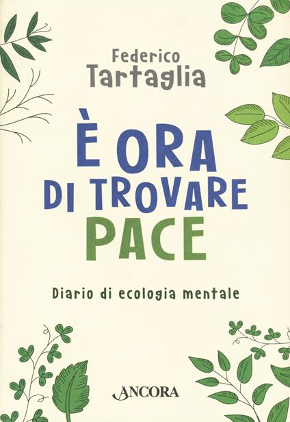 È ora di trovare pace. Diario di ecologia mentale - Federico Tartaglia - copertina