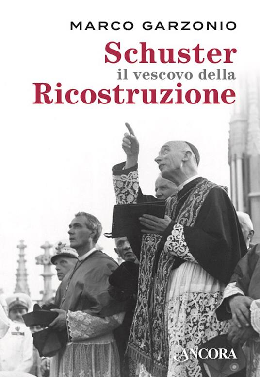 Schuster il vescovo della ricostruzione - Marco Garzonio - ebook