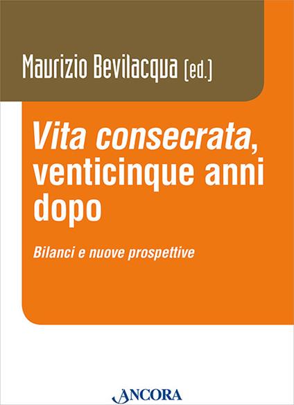 «Vita consecrata», venticinque anni dopo. Bilanci e nuovi prospettive - copertina