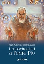 I moschettieri di Padre Pio