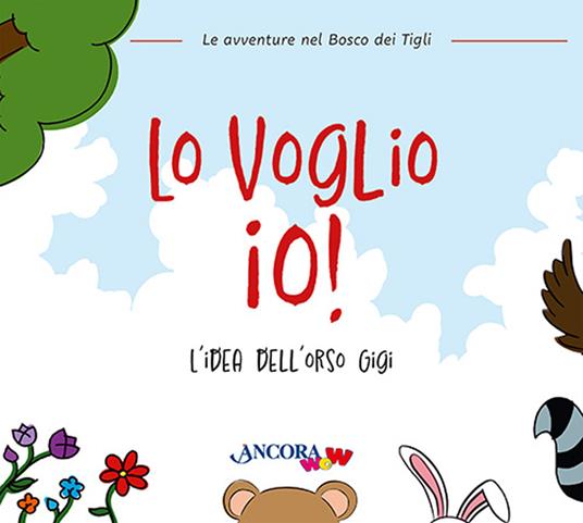 Lo voglio io! L'idea dell'orso Gigi - Chiara Pessina,Francesca Villa,Daniela Mazzilli - copertina