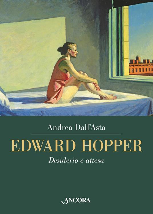 Edward Hopper. Desiderio e attesa. Ediz. illustrata - Andrea Dall'Asta - copertina