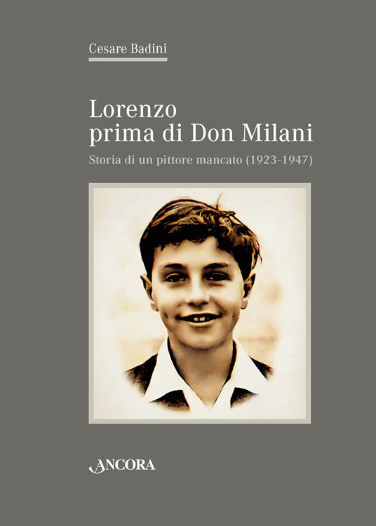 Lorenzo prima di don Milani. Storia di un pittore mancato (1923-1947) - Cesare Badini - copertina