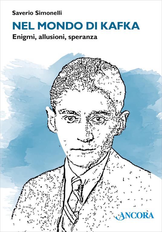 Nel mondo di Kafka. Enigmi, allusioni, speranza - Saverio Simonelli - copertina