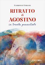 Ritratto di Agostino in trenta pennellate