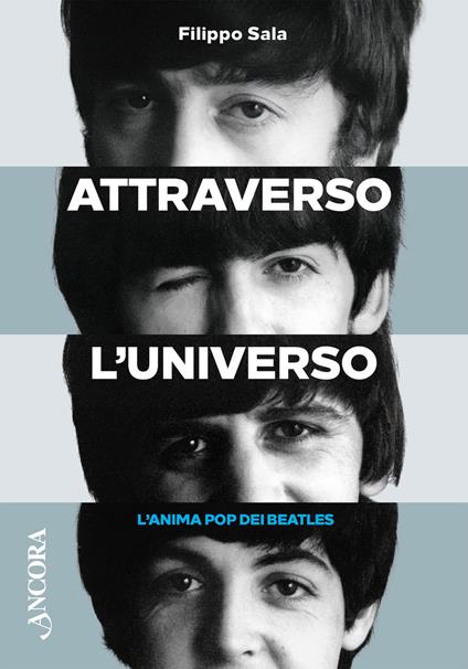 Attraverso l'universo. L'anima pop dei Beatles - Filippo Sala - ebook