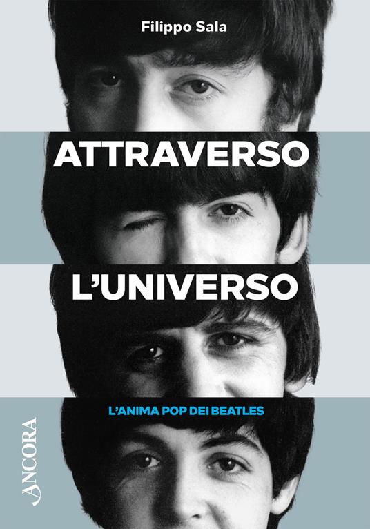 Attraverso l'universo. L'anima pop dei Beatles - Filippo Sala - ebook