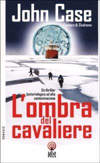 L'ombra del cavaliere - John Case - copertina