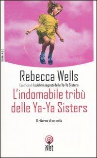 L'indomabile tribù delle Ya-Ya sisters - Rebecca Wells - copertina