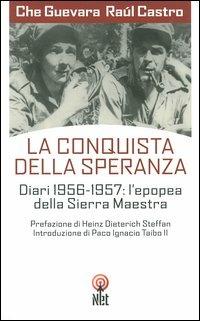 La conquista della speranza - Ernesto Che Guevara,Raúl Castro - copertina