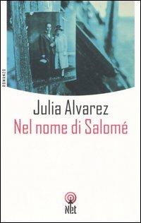 Nel nome di Salomé - Julia Alvarez - copertina