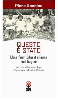 Questo è stato. Una famiglia italiana nei lager - Piera Sonnino - copertina