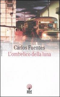 L'ombelico della luna - Carlos Fuentes - copertina